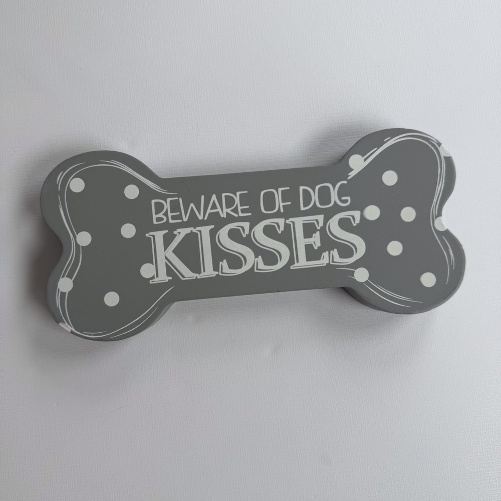 Gray Dog Bone Sign - Beware of Dog Kisses‎ Valentines Day dog lovers